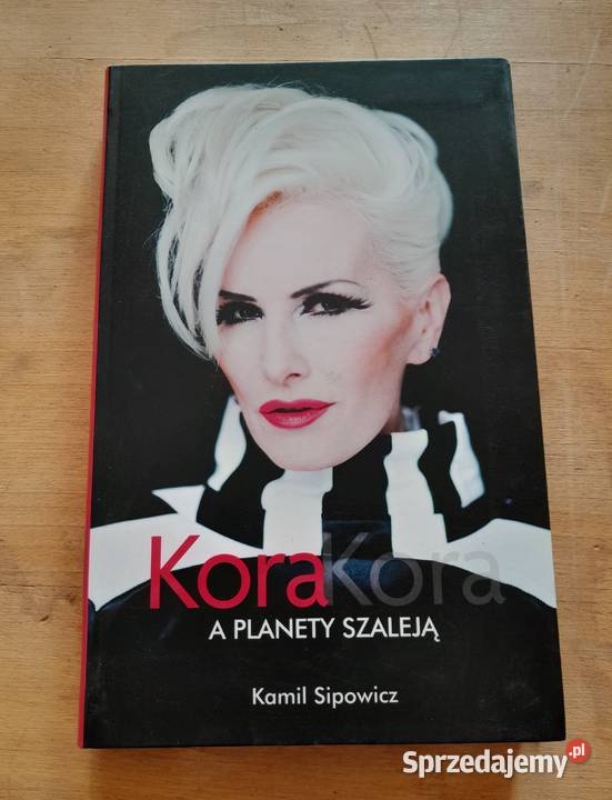 Książka Kora Kora A planety szaleją Kamil Rok wydania 2011 Dąbrowa Górnicza