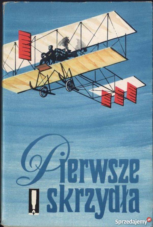 PIERWSZE SKRZYDŁA BANASZYK EUGENIUSZ militaria, broń, wojskowość lubelskie Chełm