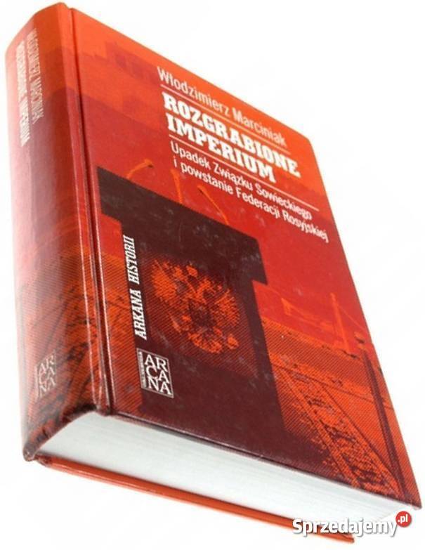 ROZGRABIONE IMPERIUM MARCINIAK WŁODZIMIERZ Rok wydania 2001 Książki naukowe i popularnonaukowe opolskie Opole