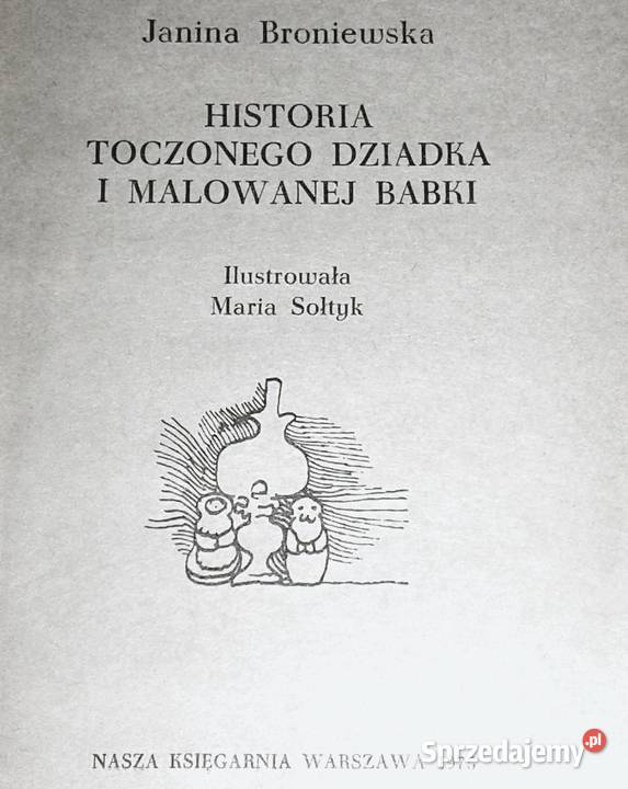 Historia toczonego dziadka i malowanej babki J Rok wydania 1975 Pozostałe Chełm sprzedam