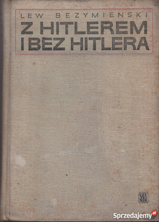 02407 Z HITLEREM I BEZ HITLERA LEW BEZYMIENSKI historyczne Proza i poezja Czyrna