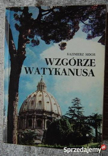 Wzgórze Watykanusa Kazimierz Sidor Książki naukowe i popularnonaukowe podlaskie Białystok
