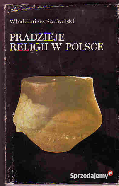 4124 PRADZIEJE RELIGII W POLSCE WŁODZIMIERZ SZAF Czyrna