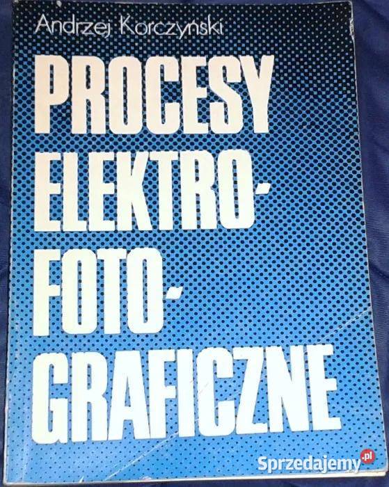 Procesy elektrofotograficzne Andrzej Korczyński Chełm
