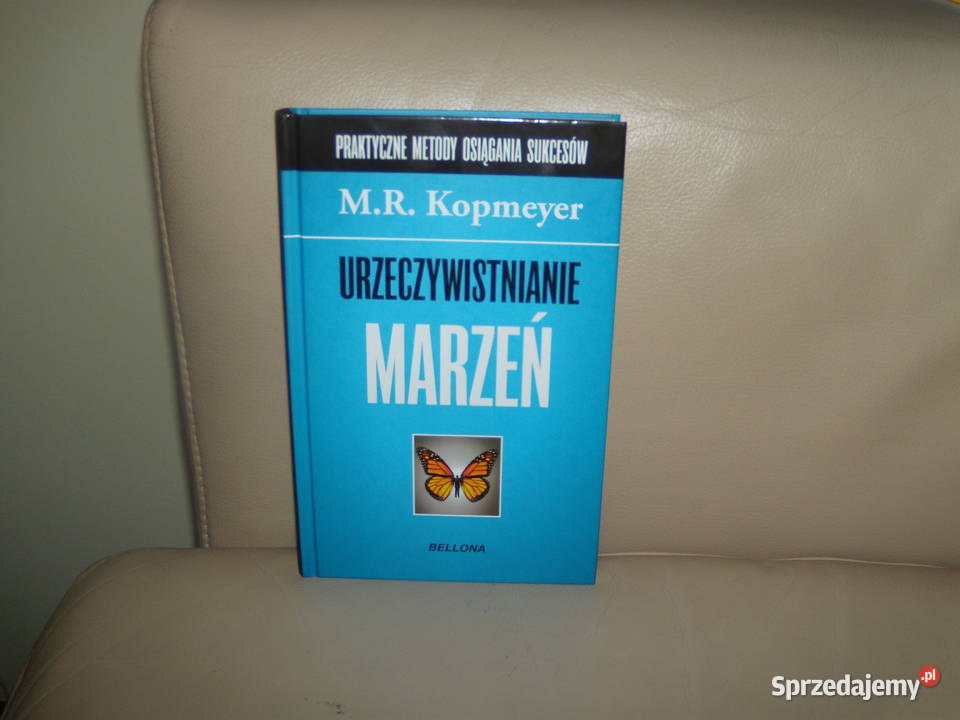 Urzeczywistnianie marzeń MR Kopmeyer motywacja, rozwój osobisty Poradniki, albumy i reportaże Warszawa sprzedam