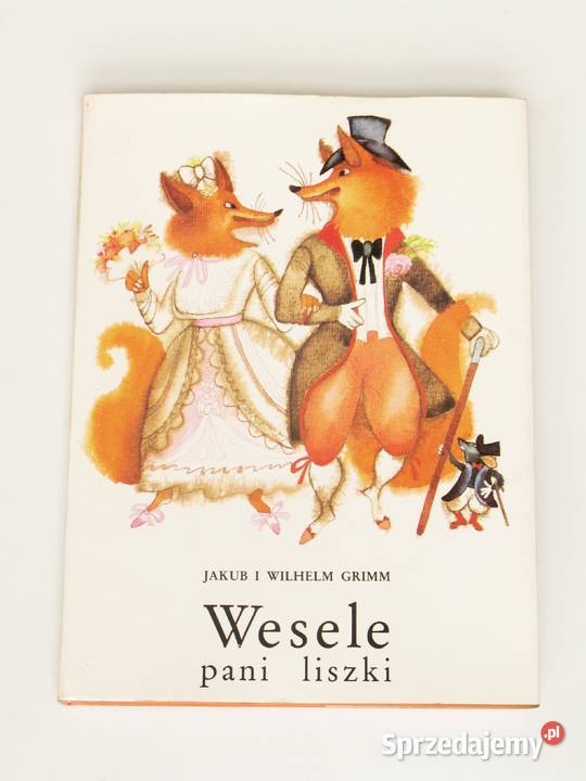 Wesele pani liszki Jakub i Wilhelm Grimm