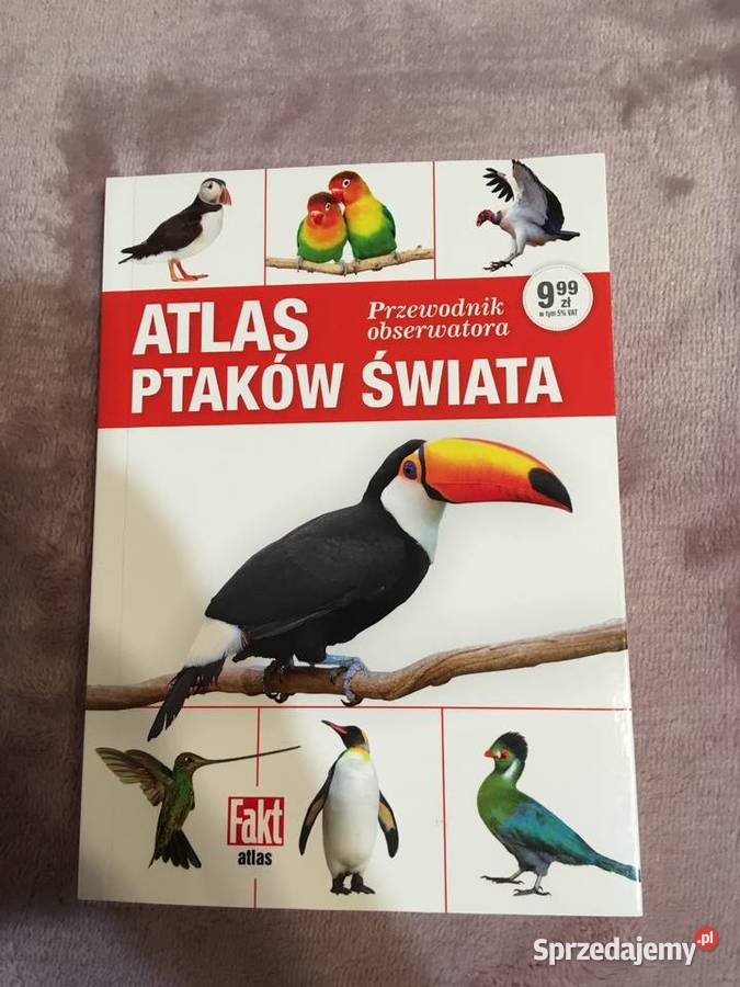 Atlas ptaków świata. Przewodnik obserwatora. Fakt album