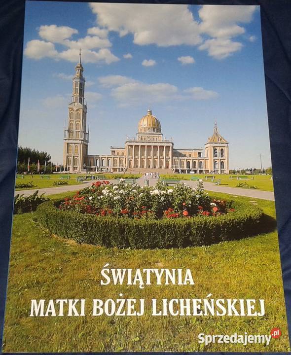 Świątynia Matki Bożej Licheńskiej Album Poradniki, albumy i reportaże Chełm