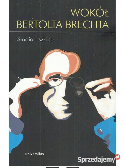 Wokół Bertolta Brechta Studia i szkice Łódź