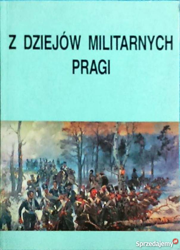 Z DZIEJÓW MILITARNYCH PRAGI lubelskie Chełm