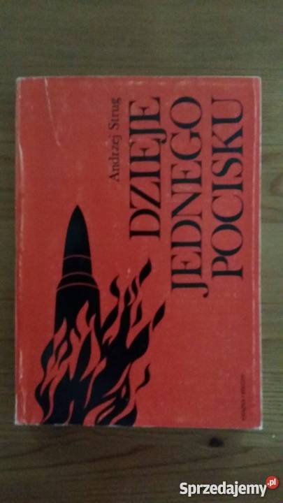 Dzieje jednego pocisku Andrzej Strug Warszawa