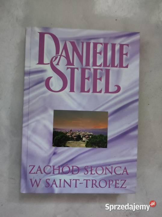 Zachód słońca w SaintTropez Danielle Steel Rok wydania 0 sprzedam