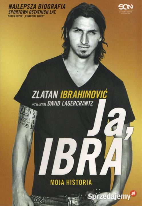 JA IBRA MOJA HISTORIA Zlatan Ibrahimović