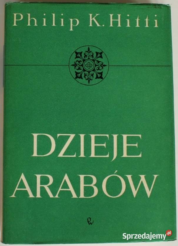 DZIEJE ARABÓW HITTI K PHILIP Rzeszów sprzedam
