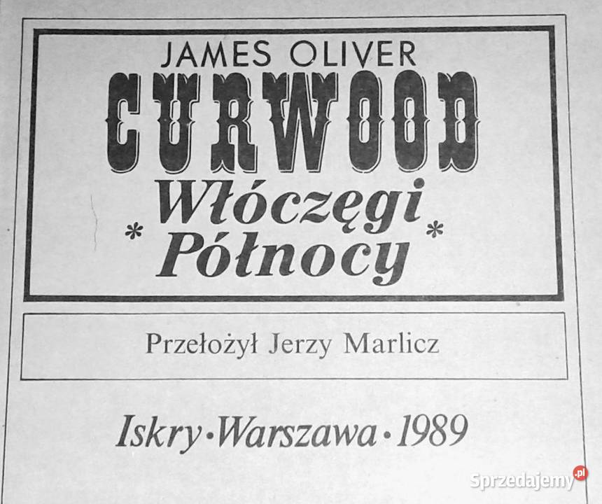Włóczęgi północy James Oliver Curwood miękka Chełm