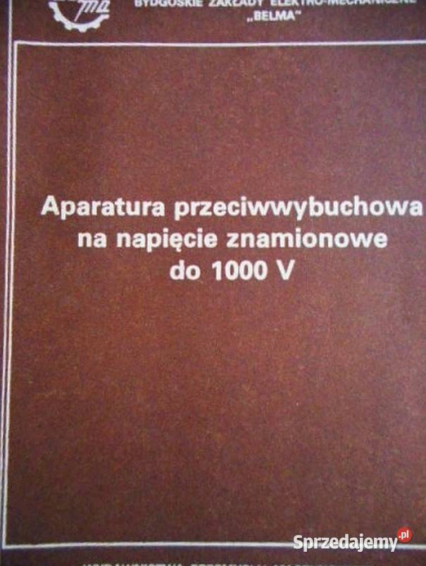 APARATURA PRZECIWWYBUCHOWA NA NAPIĘCIE technika, nauki techniczne Kultura i Rozrywka sprzedam
