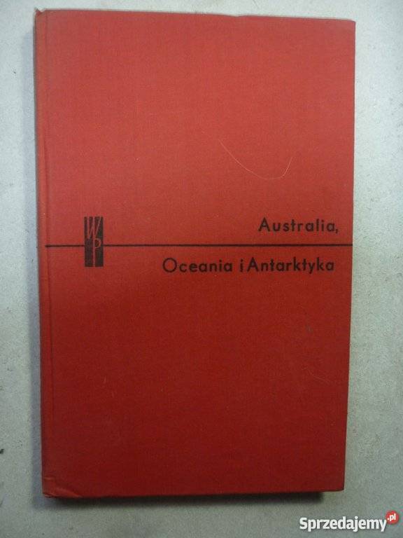 AUSTRALIA OCEANIA I ANTARKTYKA LESZCZYCKI Rok wydania 1963 Książki naukowe i popularnonaukowe Ustka