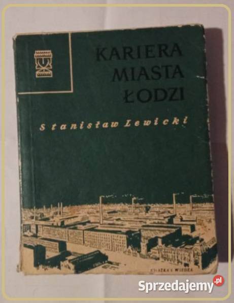 Kariera miasta Łodzi S Lewicki Łódź historia