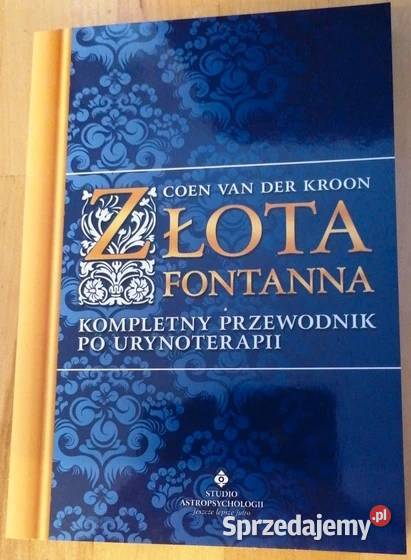 Złota fontanna Kompletny przewodnik urynoterapii Otwock