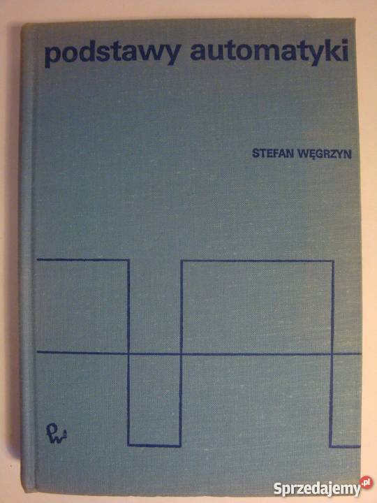 PODSTAWY AUTOMATYKI STEFAN WĘGRZYN mazowieckie