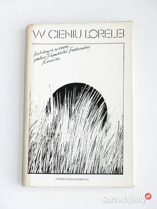 W cieniu Lorelei Antologia wierszy poetów RFN małopolskie Kraków