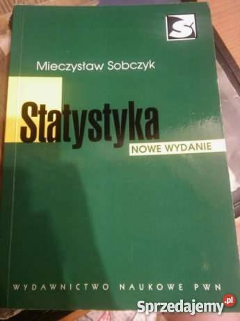 Statystyka Nowe wydanie Mieczysław Sobczyk O Książki naukowe i popularnonaukowe zachodniopomorskie