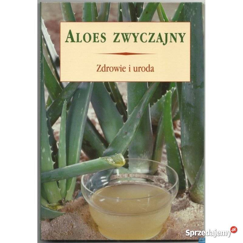 Aloes zwyczajny Zdrowie i uroda Świdnica