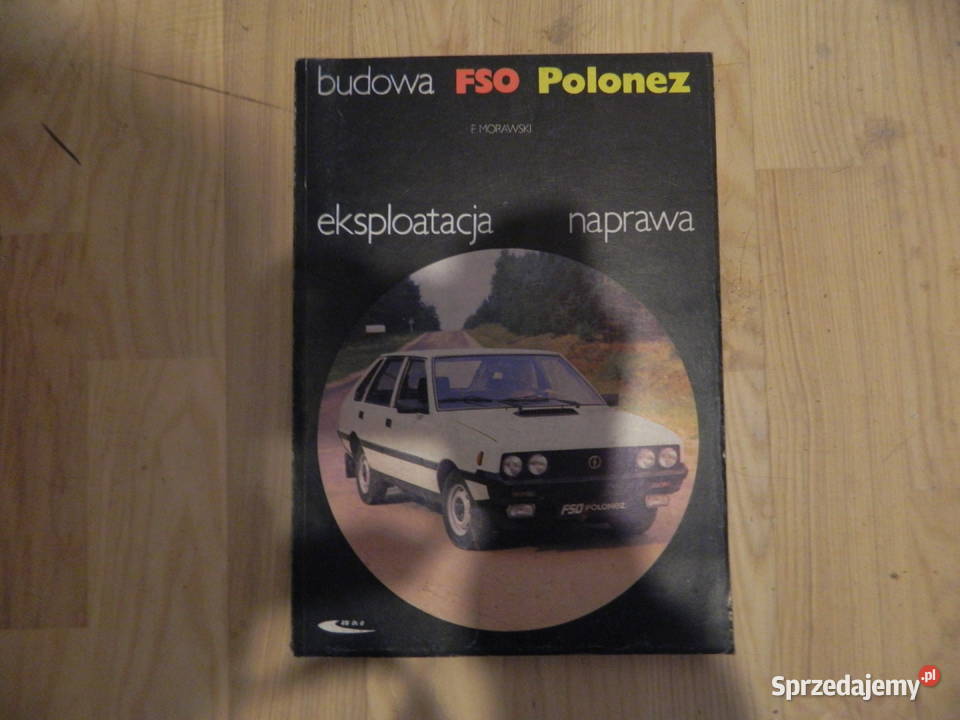 Książka FSO Polonez eksploatacja naprawa śląskie Bielsko-Biała