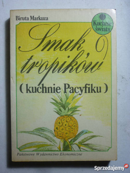 SMAK TROPIKÓW KUCHNIE PACYFIKU BIRUTA MARKUZA Książki i Podręczniki Gorzów Wielkopolski