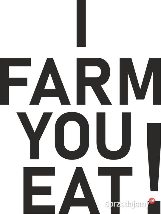 Naklejka napis I FARM YOU EAT czarna bez tła Kamionna