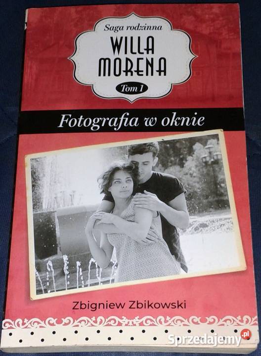 Fotografia w oknie Willa Morena Tom 1 Zbigniew Chełm sprzedam