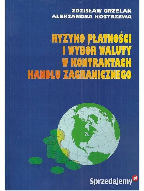 Ryzyko płatności i wybór waluty w kontraktach biznes, nauki ekonomiczne łódzkie Łódź