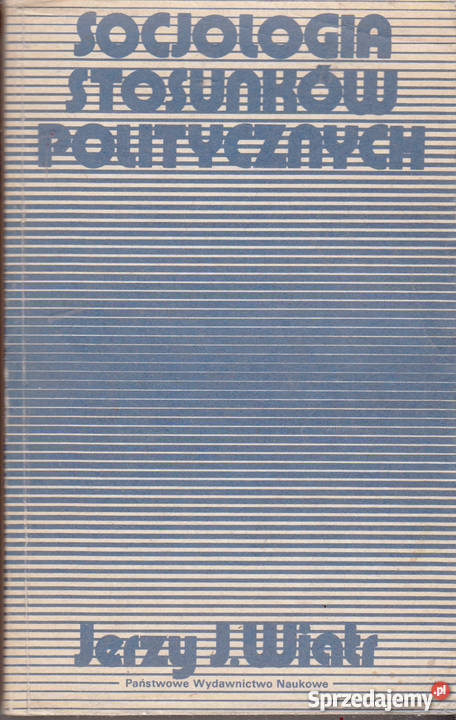 01261 SOCJOLOGIA STOSUNKÓW POLITYCZNYCH JERZY J Czyrna sprzedam