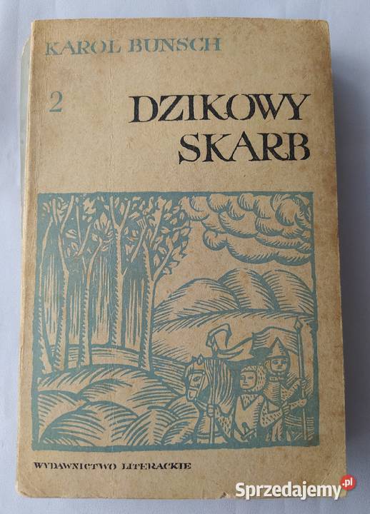 DZIKOWY SKARB Karol Bunsch TOM 1 i 2 literatura piękna - proza polska Hajnówka