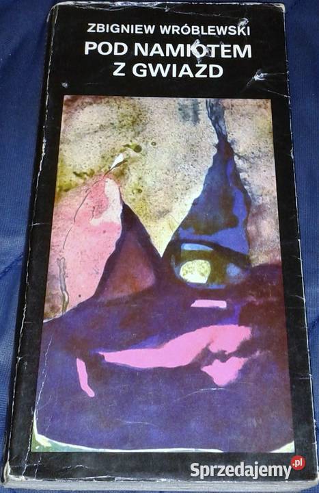 Pod namiotem z gwiazd Zbigniew Wróblewski Książki i Podręczniki lubelskie Chełm