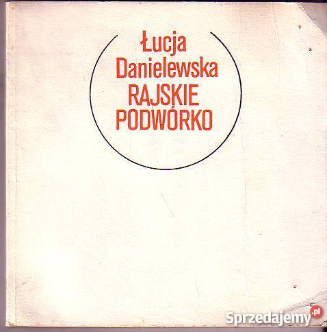 6287 RAJSKIE PODWÓRKO ŁUCJA DANIELEWSKA