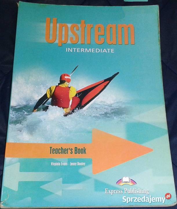 Upstream Intermediate Teachers Book V Evans J Rok wydania 2002 lubelskie Chełm sprzedam