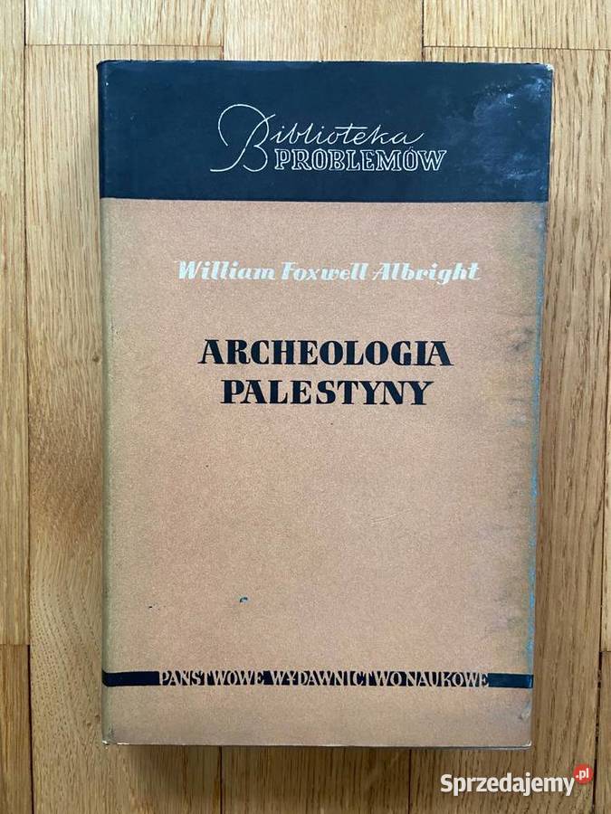 William Foxwell Albright Archeologia Palestyny historia, archeologia Katowice