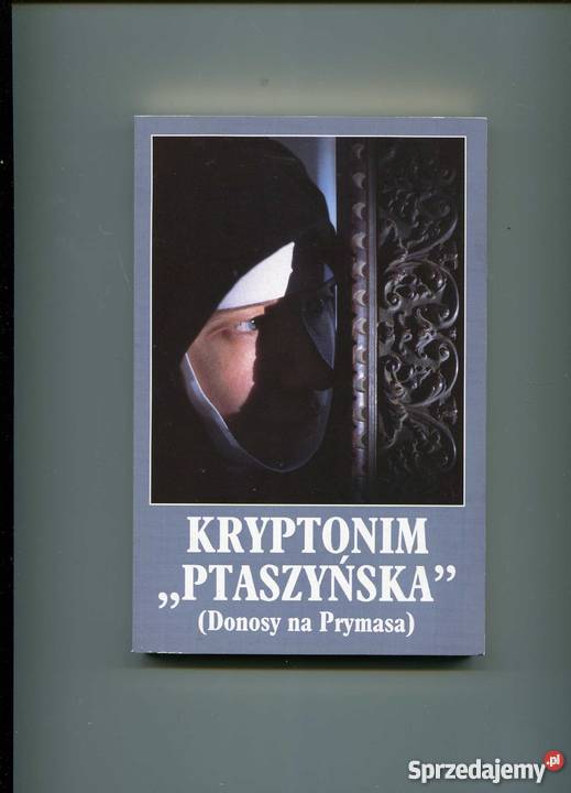 Kryptonim Ptaszyńska Donosy na Prymasa Kultura i Rozrywka zachodniopomorskie