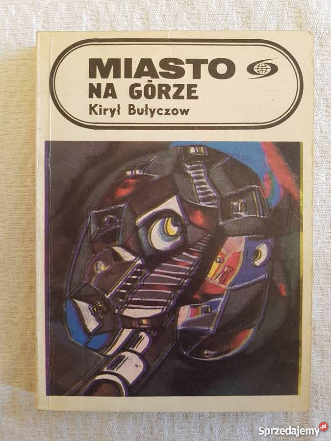 Kirył Bułyczow MIASTO NA GÓRZE Katowice