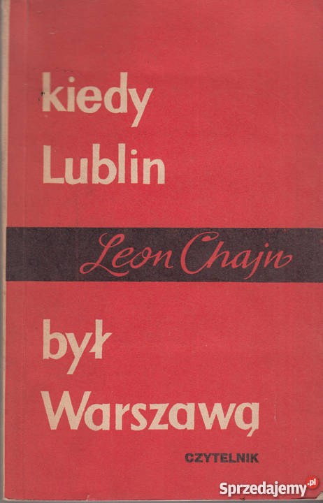 02501 KIEDY LUBLIN BYŁ WARSZAWĄ LEON CHAJN Czyrna