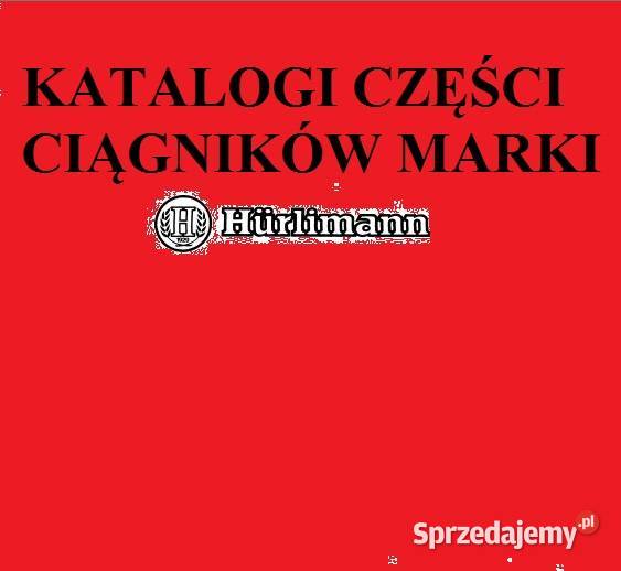 Katalogi części do ciągników marki HURLMANN Pozostałe Białystok