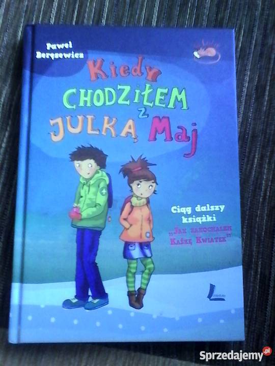 kiedy chodzilem z julka maj Podłęże