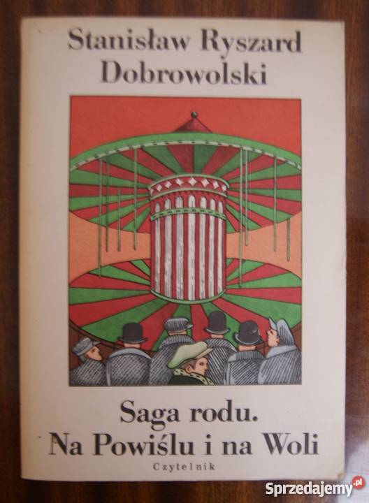 Stanisław R Dobrowolski Saga rodu Na Powiślu i Parczew sprzedam