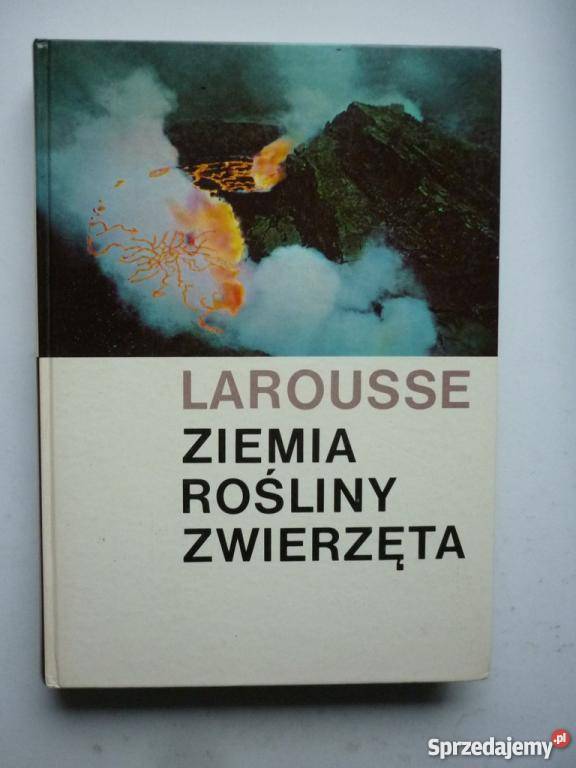 ZIEMIA ROŚLINY ZWIERZĘTA LAROUSSE Ustka