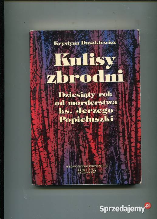 Kulisy zbrodni dziesiąty morderstwa ksJerzego Rok wydania 1994 zachodniopomorskie