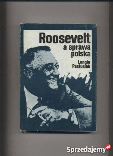 Roosevelt a sprawa polska - Pastusiak