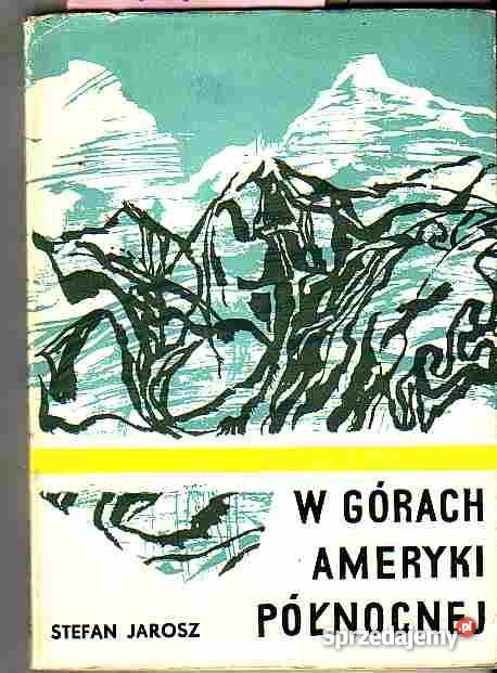 258 W GÓRACH AMERYKI PÓŁNOCNEJ STEFAN JAROSZ Czyrna