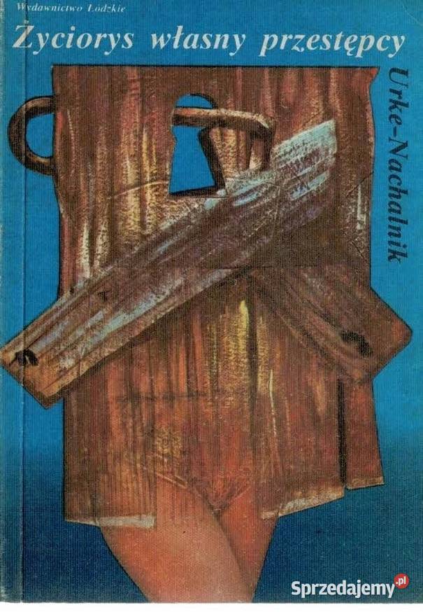 ŻYCIORYS WŁASNY PRZESTĘPCY NACHALNIK URKE Nakło nad Notecią