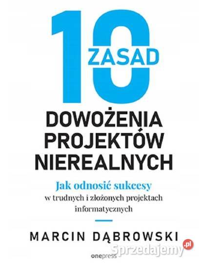10 zasad dowożenia projektów nierealnych Marcin dolnośląskie sprzedam